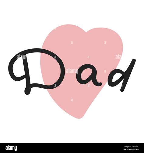 Dad word calligraphy with a heart shape isolated on white background ...