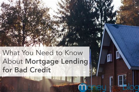 What You Need to Know About Mortgage Lending for Bad Credit