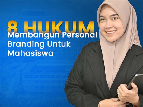 8 HUKUM MEMBANGUN PERSONAL BRANDING UNTUK MAHASISWA