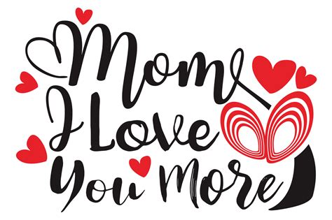 Mother Day Quotes - Mom I Love You More 23258058 PNG