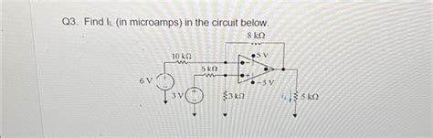 Solved Q3. Find IL (in microamps) in the circuit below. | Chegg.com