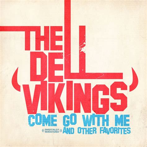 ‎Come Go With Me & Other Favorites (Remastered) by The Del-Vikings on Apple Music