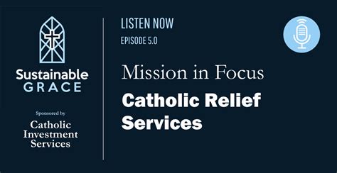 Sustainable Grace Podcast: Episode 5 – Catholic Relief Services - Catholic Investment Services