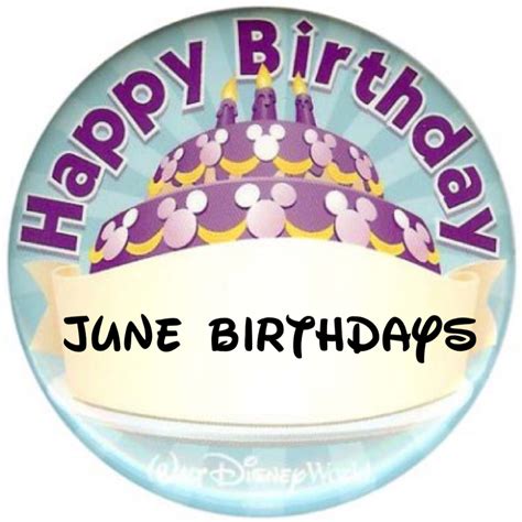 JUNE BIRTHDAYS Do you have a birthday in