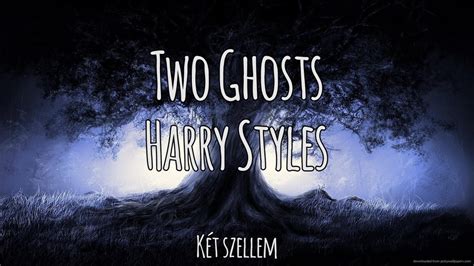 Two Ghosts - Harry Styles | Magyar-Angol Felirat - Hungarian-English ...