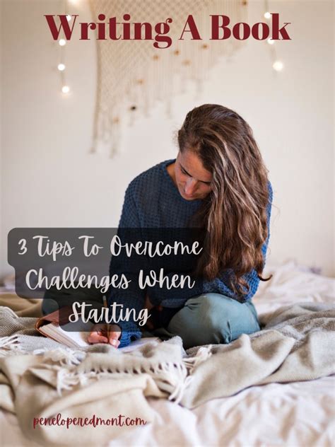 Writing A Book: 3 Tips To Overcome Challenges When Starting