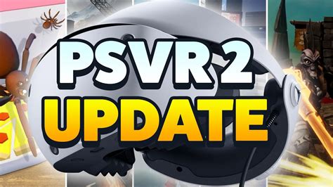 PSVR 2 Is Even Better with This update ! New Games & More - YouTube