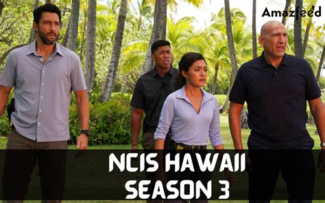 NCIS Hawaii Season 3: Confirmed Release Date, Did The Show Finally Get ...