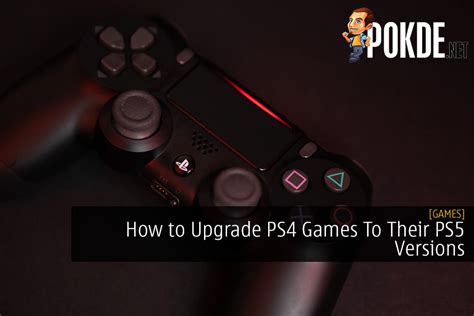 How To Upgrade PS4 Games To Their PS5 Versions – Pokde.Net