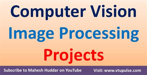 50+ Image Processing Computer Vision Projects Source Code - VTUPulse