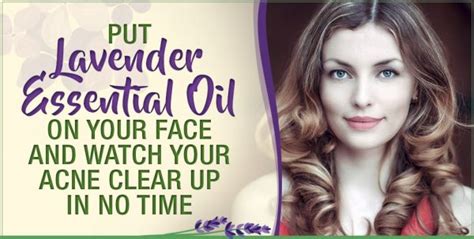 Put Lavender Essential Oil On Your Face And Watch Your Acne Clear Up In No Time - Essential Oils Us