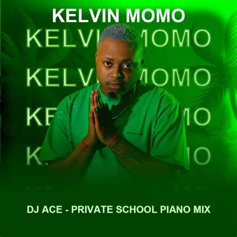 DJ Ace - Kelvin Momo (Private School Piano Mix) | mophela