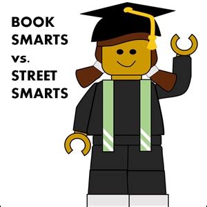 Book Smarts vs. Street Smarts: Six Skills You Need To Have As An ...