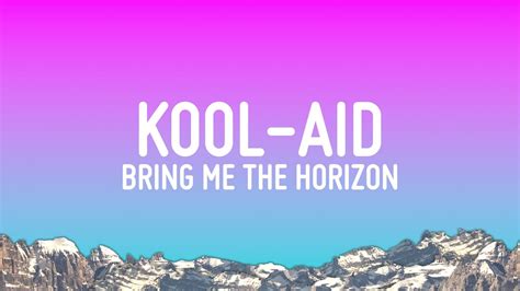 Bring Me The Horizon - Kool-Aid (Lyrics) - YouTube