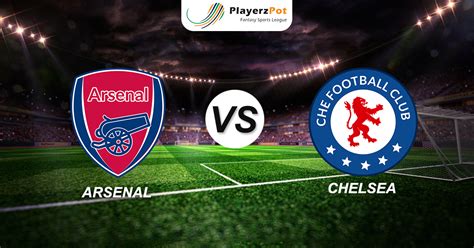 PlayerzPot Football Prediction: Arsenal vs Chelsea | Latest Sports ...