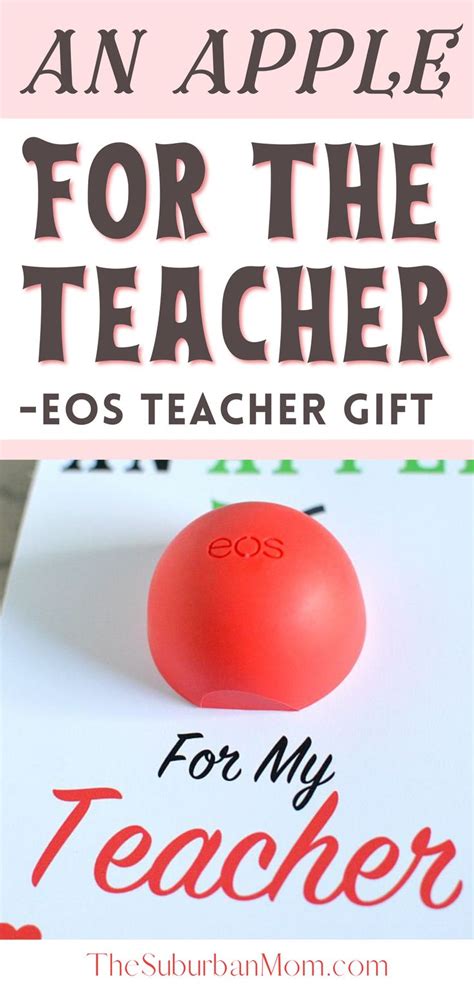 An Apple For The Teacher - EOS Teacher Gift | Diy teacher gifts, School teacher gifts, Teacher gifts