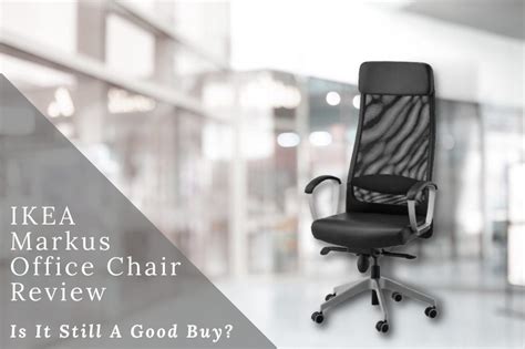 IKEA Markus Office Chair Review: Is It Still A Good Buy? - Office Chair Trends