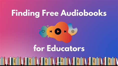 Finding Free Audiobooks for Educators • TechNotes Blog