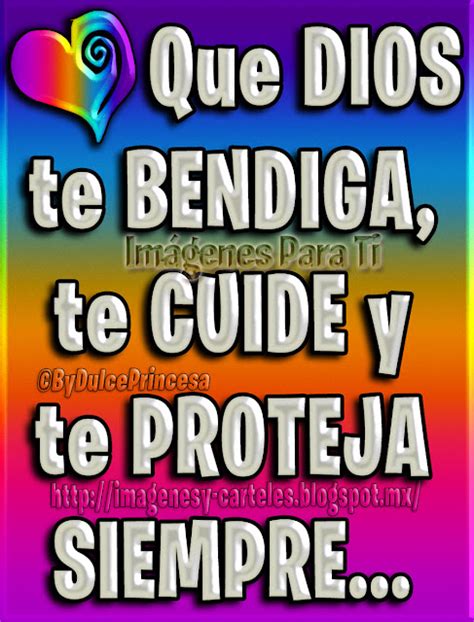 Imágenes y Carteles: ¡Que DIOS te bendiga, te cuide y te proteja siempre!