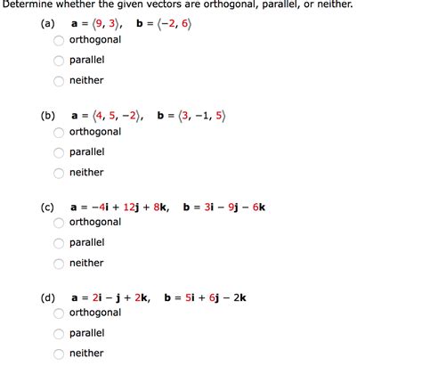 (Solved) - Determine Whether The Given Vectors Are Orthogonal, Parallel, Or... (1 Answer ...