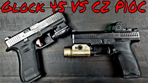 Glock 45 Vs CZ P10C - Tactical Considerations