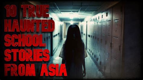 10 TRUE HAUNTED SCHOOL STORIES FROM ASIA (you hopefully haven't heard ...