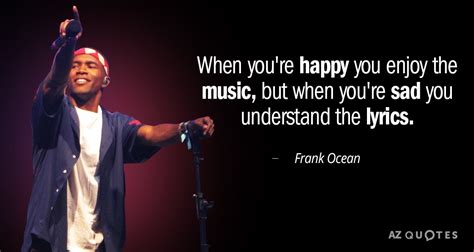 TOP 25 QUOTES BY FRANK OCEAN (of 67) | A-Z Quotes