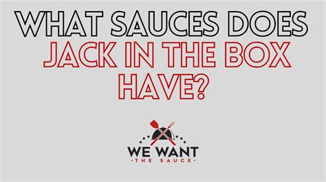 What Sauces Does Jack In The Box Have? ⋆ We Want The Sauce