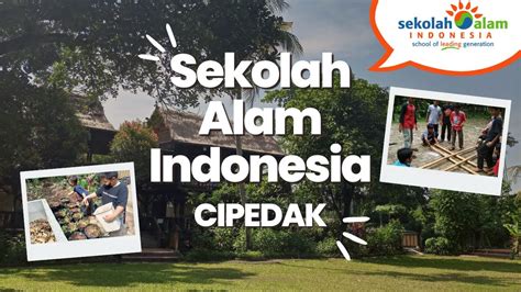 Sekolah Alam Indonesia | Cipedak | Masa Awal Kepindahan Lahan | Liputan ...