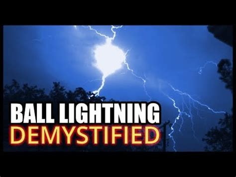 The Mysterious Phenomenon Of Ball Lightning : r/ElectricUniverse