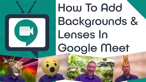 How To Add Backgrounds & Lenses In Google Meet - YouTube