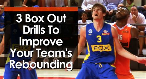 3 Box Out Drills to Improve Your Team's Rebounding