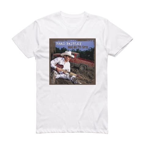 Brad Paisley Mud On The Tires Album Cover T-Shirt White – ALBUM COVER T-SHIRTS