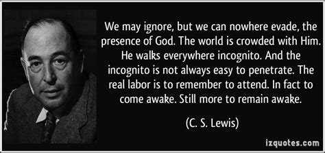 C.S. Lewis quote on the presence of God. | Cs lewis quotes, Quotes by famous people, Wisdom quotes