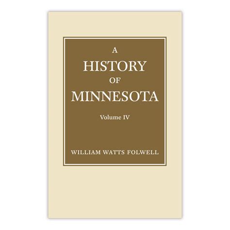 History of Minnesota Volume 4 – Minnesota Historical Society