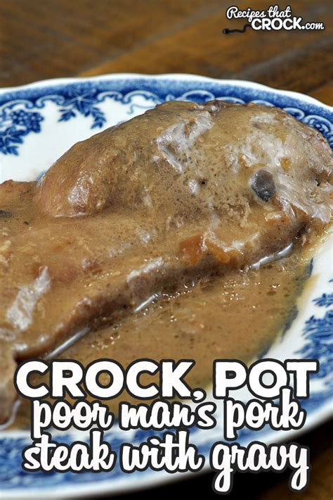 Crock Pot Poor Man's Pork Steak with Gravy - Recipes That Crock!