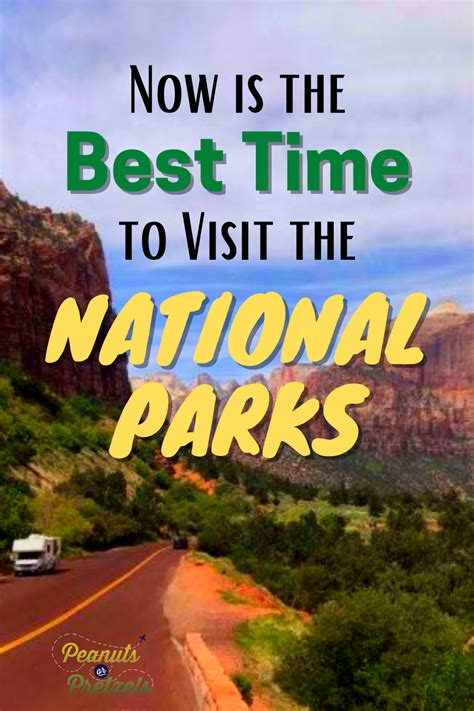 Now is the Best Time to Visit the National Parks - Peanuts or Pretzels ...