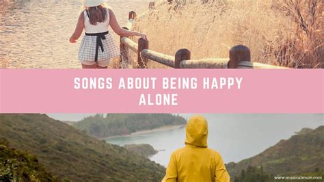 20 Songs About Being Happy Alone - Musical Mum