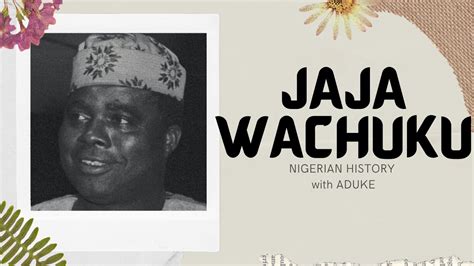 JAJA WACHUKU - Nigerian History | Aduke Beloved - YouTube