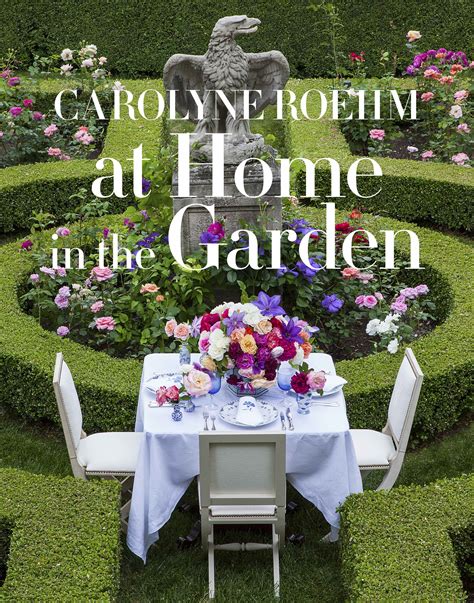 CAROLYNE ROEHM LAUNCHES 12TH BEAUTIFUL BOOK, “AT HOME IN THE GARDEN”