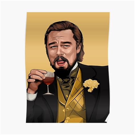 "Laughing Leo | Iconic Meme From Django Unchained" Poster for Sale by MemeUprising | Redbubble