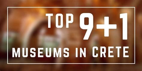 Top 9 + 1 Museums in Crete that worth a Visit - Rental Center Crete