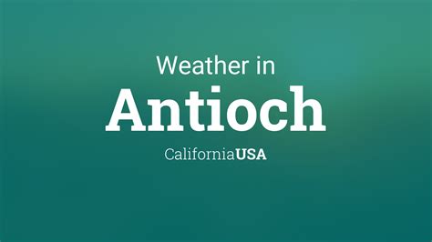 Weather for Antioch, California, USA