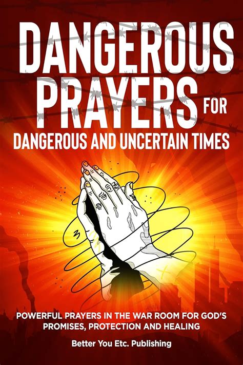 Amazon.com: Dangerous Prayers for Dangerous and Uncertain Times: Powerful Prayers in War Room ...