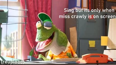 Sing but its only when miss crawly is on screen | REUPLOAD - YouTube