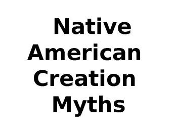 Native American Creation Myths Origins Powerpoint by Miss Ks Got Class