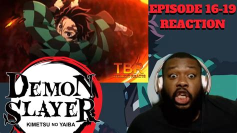 DEMON SLAYER REACTION EPISODE 16 - 19 | OOOOOOOOOOWEEEEEE - YouTube