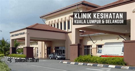 Klinik Kesihatan - Kuala Lumpur & Selangor (Lokasi, Servis & Harga)