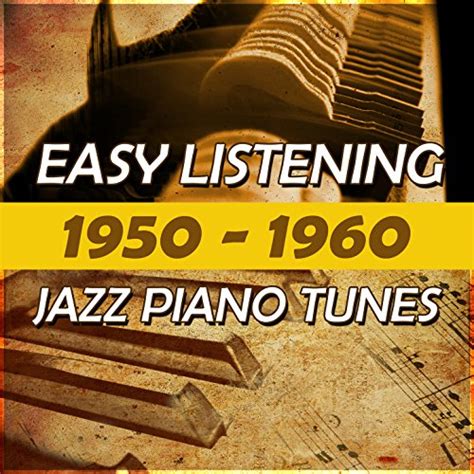 Easy Listening 1950-1960 Jazz Piano Tunes by VARIOUS ARTISTS on Amazon Music Unlimited