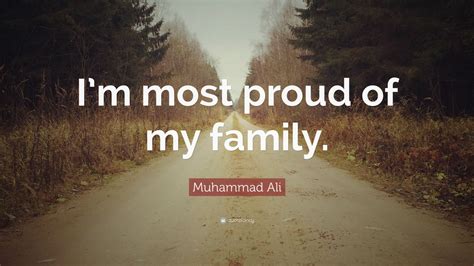 Muhammad Ali Quote: “I’m most proud of my family.” (12 wallpapers ...